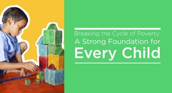 A Strong Foundation for Every Child